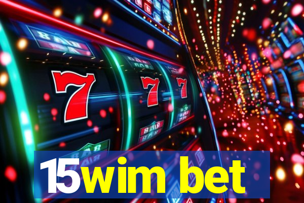 15wim bet